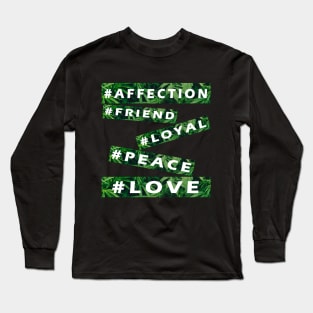 #affection #friend #loyal #peace #love Long Sleeve T-Shirt